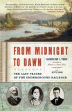From Midnight to Dawn The Last Tracks of the Underground Railroad  9781400079360 Front Cover