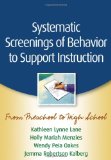 Systematic Screenings of Behavior to Support Instruction From Preschool to High School  9781462503360 Front Cover