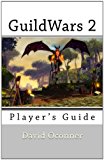 GuildWars 2 A New Player's Guide 2012 9781479277360 Front Cover