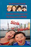 Sink or Swim A Family Jump into the Wave of China 2012 9781480000360 Front Cover