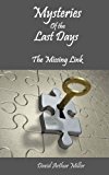 Mysteries of the Last Days The Missing Link 2013 9781482642360 Front Cover