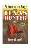At Home on the Range with a Texas Hunter 2001 9781556228360 Front Cover