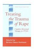 Treating the Trauma of Rape Cognitive-Behavioral Therapy for PTSD