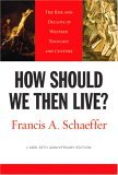 How Should We Then Live? The Rise and Decline of Western Thought and Culture cover art