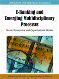 E-Banking and Emerging Multidisciplinary Processes Social, Economical and Organizational Models 2010 9781615206360 Front Cover