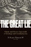 Great Lie Classic and Recent Appraisals of Ideology and Totalitarianism cover art