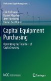 Capital Equipment Purchasing Optimizing the Total Cost of CapEx Sourcing  9783642257360 Front Cover