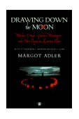Drawing down the Moon Witches, Druids, Goddess-Worshippers and Other Pagans in America Today cover art