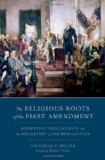 Religious Roots of the First Amendment Dissenting Protestants and the Separation of Church and State cover art
