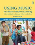 Using Music to Enhance Student Learning A Practical Guide for Elementary Classroom Teachers cover art