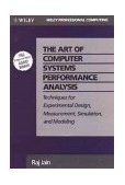 Art of Computer Systems Performance Analysis Techniques for Experimental Design, Measurement, Simulation, and Modeling cover art
