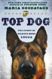 Top Dog The Story of Marine Hero Lucca 2014 9780525954361 Front Cover