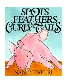 Spots, Feathers, and Curly Tails 1988 9780688075361 Front Cover