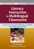 Literacy Instruction in Multilingual Classrooms Engaging English Langauge Learners in Elementary School cover art