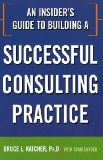 Insider's Guide to Building a Successful Consulting Practice  cover art