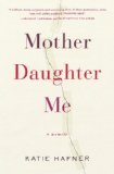 Mother - Daughter - Me  9781400069361 Front Cover