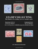 Stamp Collecting: the Definitive-Everything You Ever Wanted to Know Do I Have a One Million Dollar Stamp in My Collection? 2012 9781468012361 Front Cover