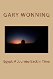 Egypt: a Journey Back in Time 2013 9781479168361 Front Cover