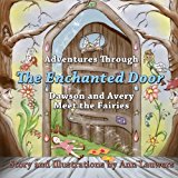 Adventures Through the Enchanted Door Dawson and Avery Meet the Fairies 2013 9781482731361 Front Cover