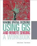 Making Spatial Decisions Using GIS and Remote Sensing A Workbook cover art