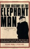 True History of the Elephant Man The Definitive Account of the Tragic and Extraordinary Life of Joseph Carey Merrick cover art