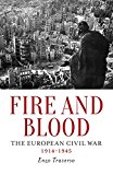 Fire and Blood The European Civil War, 1914-1945  9781784781361 Front Cover