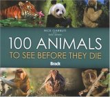 100 Animals to See Before They Die 2007 9781841622361 Front Cover
