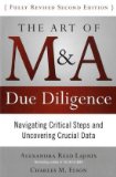 Art of M&amp;amp;a Due Diligence, Second Edition: Navigating Critical Steps and Uncovering Crucial Data 