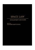 Space Law Development and Scope 1992 9780275940362 Front Cover
