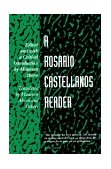 Rosario Castellanos Reader An Anthology of Her Poetry, Short Fiction, Essays, and Drama
