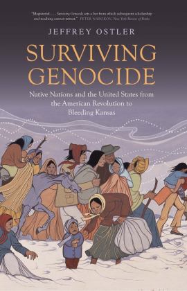 Surviving Genocide Native Nations and the United States from the American Revolution to Bleeding Kansas  9780300255362 Front Cover