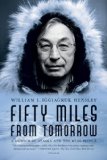 Fifty Miles from Tomorrow A Memoir of Alaska and the Real People