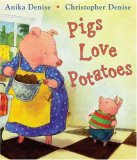 Pigs Love Potatoes 2007 9780399240362 Front Cover