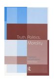 Truth, Politics, Morality Pragmatism and Deliberation