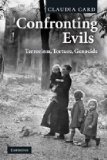 Confronting Evils Terrorism, Torture, Genocide cover art