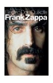 Electric Don Quixote The Definitive Story of Frank Zappa 2nd 2003 9780711994362 Front Cover