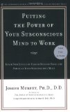 Putting the Power of Your Subconscious Mind to Work Reach New Levels of Career Success Using the Power of Your Subconscious Mind 2009 9780735204362 Front Cover