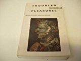Troubled Pleasures Writings on Politics, Gender and Hedonism 1990 9780860915362 Front Cover