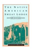 Native American Sweat Lodge : History and Legends cover art