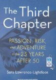 The Third Chapter: Passion, Risk, and Adventure in the 25 Years After 50 2009 9781400161362 Front Cover