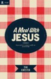 Meal with Jesus Discovering Grace, Community, and Mission Around the Table cover art