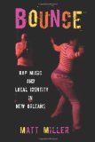 Bounce Rap Music and Local Identity in New Orleans  9781558499362 Front Cover