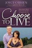 Choose to Live! Our Journey from Late Stage Cancers to Vibrant Health 2011 9781600378362 Front Cover