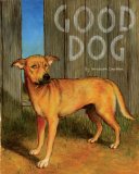 Good Dog 2013 9781606996362 Front Cover