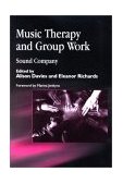 Music Therapy and Group Work Sound Company 2002 9781843100362 Front Cover