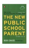 New Public School Parent How to Get the Best Education for Your Elementary School Child 2002 9780142001363 Front Cover