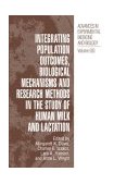 Integrating Population Outcomes, Biological Mechanisms and Research Methods in the Study of Human Milk and Lactation 2002 9780306467363 Front Cover