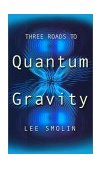 Three Roads to Quantum Gravity  cover art