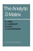 Analytic S-Matrix 2002 9780521523363 Front Cover