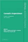 Cannabis Dependence It's Nature, Consequences and Treatment 2009 9780521891363 Front Cover